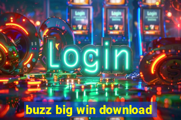 buzz big win download